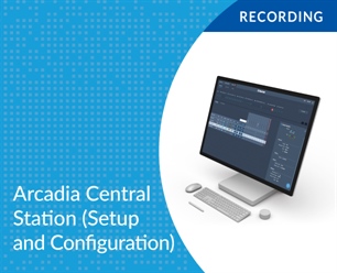 Recording - Arcadia Central Station (Setup and Configuration)