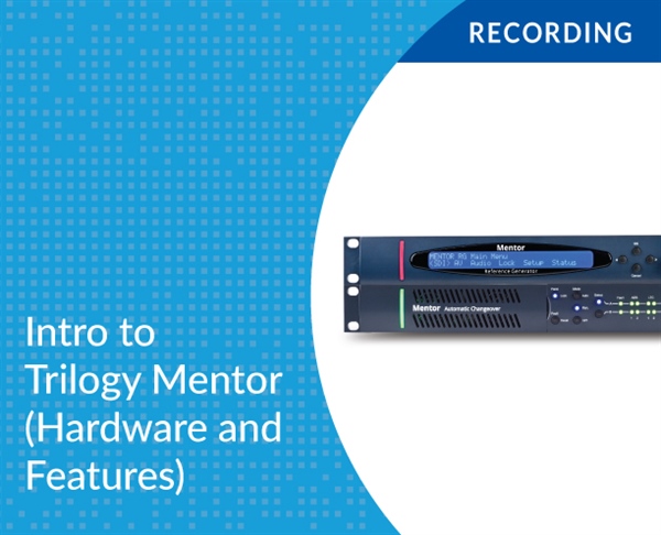 Intro to Trilogy Mentor (Hardware & Features)