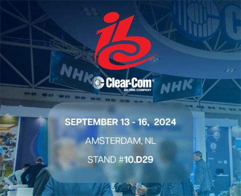Recording - Clear-Com to Showcase Advanced Broadcast Communications Solutions at IBC 2024