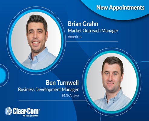 Recording - Clear-Com Announces New Roles for Brian Grahn and Ben Turnwell, Strengthening Global Market Engagement
